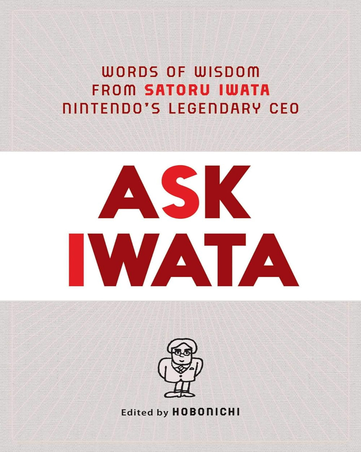 A firsthand look at how Nintendo’s most admired president thought and led.