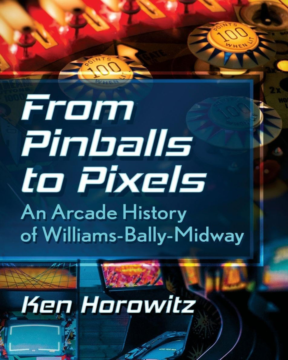 The complete rise of the company that defined pinball and arcade gaming.